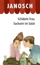 Janosch - Schäbels Frau. Sacharin im Salat