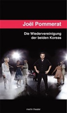 Joël Pommerat - Die Wiedervereinigung der beiden Koreas