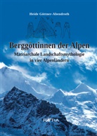 Heide Göttner-Abendroth - Berggöttinnen der Alpen