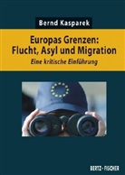 Bernd Kasparek - Europas Grenzen: Flucht, Asyl und Migration