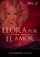 Jaliah J, Jaliah J. - Llora por el amor 2