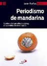 Javier Fariñas Martín - Periodismo de mandarina : cuaderno de viaje sobre la pobreza en los medios de comunicación