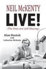 Alan Hustak, Catharine McKenty - Neil McKenty Live - The lines are still blazing