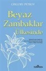 Grigory Petrov - Beyaz Zambaklar Ülkesinde