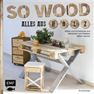 Frank Neumann, Ev Schneider, Eva Schneider, Eva Schneider (Neumann) - So wood - Alles aus Holz