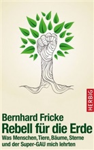 Bernhard Fricke - Rebell für die Erde
