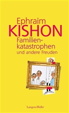Ephraim Kishon - Familienkatastrophen und andere Freuden