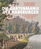 Astrid Göttche, Christia Hlavac, Christian Hlavac - Die Gartenmanie der Habsburger