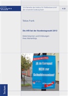 Tobias Frank, Institu für Politikwissenschaft der Univ, Institut für Politikwissenschaft der Univ - Die AfD bei der Bundestagswahl 2013