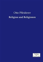 Otto Pfleiderer - Religion und Religionen