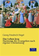 Georg Friedrich Hegel, Georg Wilhelm Friedrich Hegel - Das Leben Jesu