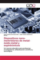Diego André Carranza Célis, Diego Andrés Carranza Célis, Jul Salamanca Bernal, Julián Andrés Salamanca Bernal - Dispositivos nano-memristores de metal-óxido-metal y espintrónicos