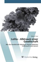 Rebecca Tovar - Lolita - Albtraum einer Gesellschaft
