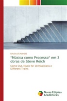 Ismael Lins Patriota - "Música como Processo" em 3 obras de Steve Reich