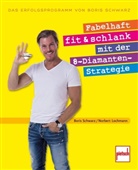 Norbert Lochmann, Bori Schwarz, Boris Schwarz - Fabelhaft fit und schlank mit der 8-Diamanten-Strategie; .