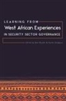 Alan Bryden, Fairlie Chappuis - Learning from West African Experiences in Security Sector Governance