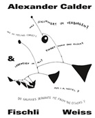 Riehen/Basel Fondation Beyeler, Theodora Vischer, Theodora Vischer u. a., Riehen Basel, Fondation Beyeler, Riehe Fondation Beyeler... - Alexander Calder & Fischli / Weiss, Englische Ausgabe