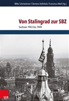 Mike Schmeitzner, Clemen Vollnhals, Clemens Vollnhals, Fra Weil, Francesca Weil - Von Stalingrad zur SBZ