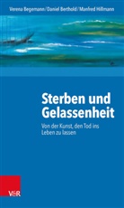 Veren Begemann, Verena Begemann, Danie Berthold, Daniel Berthold, Ma Hillmann, Manfre Hillmann... - Sterben und Gelassenheit