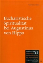 Thomas Fries - Eucharistische Spiritualität bei Augustinus von Hippo