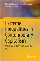 Maurizi Franzini, Maurizio Franzini, Elen Granaglia, Elena Granaglia, Miche Raitano, Michele Raitano - Extreme Inequalities in Contemporary Capitalism