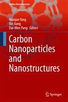 Xi Jiang, Xin Jiang, Dai-Wen Pang, Nianjun Yang - Carbon Nanoparticles and Nanostructures