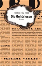 Rodrigo Rey Rosa - Die Gehörlosen