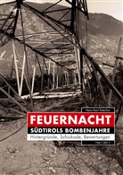 Hans K. Peterlini, Hans Karl Peterlini - Feuernacht. Südtirols Bombenjahre