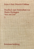 Rainer A Bast, Rainer A. Bast, Heinrich P. Delfosse - Handbuch zum Textstudium von Heideggers 'Sein und Zeit' - 1: Handbuch zum Textstudium von Heideggers 'Sein und Zeit' / Handbuch zum Textstudium von Martin Heideggers 'Sein und Zeit'. Band 1