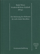 Eickhoff, Friedrich-Wilhelm Eickhoff, Rafael Moses - Die Bedeutung des Holocaust für nicht direkt Betroffene