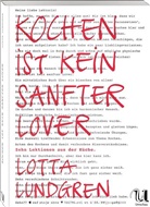 Lotta Lundgren - Kochen ist kein sanfter Lover