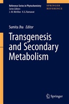 Sumit Jha, Sumita Jha - Transgenesis and Secondary Metabolism