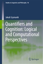 Jakub Szymanik - Quantifiers and Cognition: Logical and Computational Perspectives
