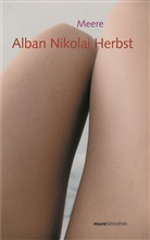 Alban N. Herbst, Alban Nikolai Herbst, Deni Scheck, Denis Scheck - Meere