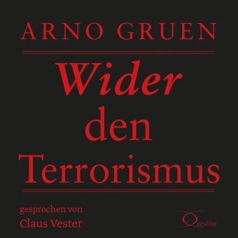 Arno Gruen, Claus Vester - Wider den Terrorismus, 1 Audio-CD (Audiolibro)