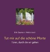 Erik Daumann-Hettenbach - Tut mir auf die schöne Pforte - Türen, durch die wir gehen