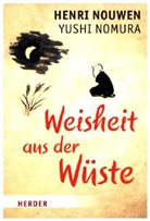Yush Nomura, Yushi Nomura, Henri J Nouwen, Henri J M Nouwen, Henri J. M. Nouwen - Weisheit aus der Wüste