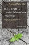 Wunibal Müller, Wunibald Müller, Wunibal Müller (Dr. theol. Dr. h. c.) - Deine Kraft ist in den Schwachen mächtig