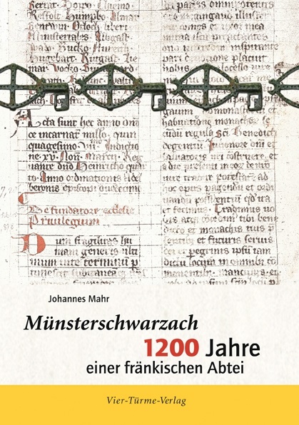 Johannes Mahr - Münsterschwarzach - 1200 Jahre einer fränkischen Abtei
