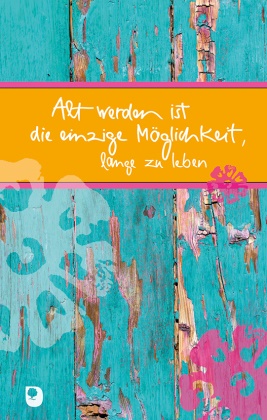 Claudi Peters, Claudia Peters - Alt werden ist die einzige Möglichkeit, lange zu leben