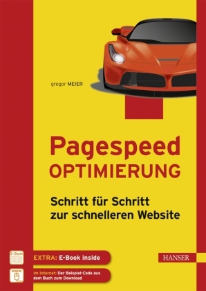 Gregor Meier - Pagespeed Optimierung - Schritt für Schritt zur schnelleren Website. Extra E-Book inside
