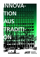 Frank Scholze, Frank [Hrsg.] Scholze, Fran Scholze, Frank Scholze - Innovation aus Tradition : 175 Jahre KIT-Bibliothek