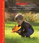 Irmgar Kutsch, Irmgard Kutsch, Brigitte Walden - Natur-Kinder-Garten-Werkstatt: Natur-Kinder-Garten-Werkstatt: Herbst