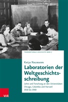 Katja Naumann - Laboratorien der Weltgeschichtsschreibung