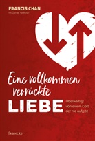 Franci Chan, Francis Chan, Chan  Francis, Danae Yankoski - Eine vollkommen verrückte Liebe