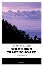 Christof Gasser, Christoph Gasser - Solothurn trägt Schwarz