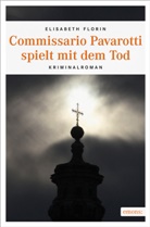 Elisabeth Florin - Commissario Pavarotti spielt mit dem Tod