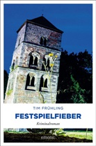 Tim Frühling - Festspielfieber
