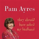 Pam Ayres - They Should Have Asked My Husband (Hörbuch)