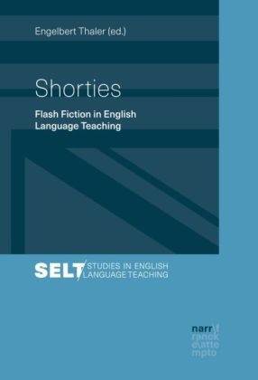 Engelber Thaler, Engelbert Thaler - Shorties - Flash Fiction in English Language Teaching